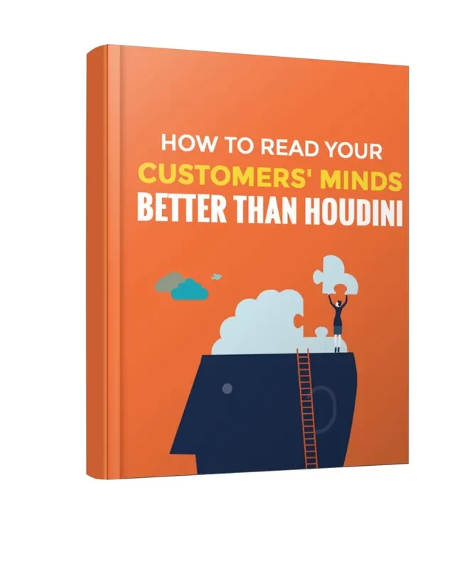 How To Read Your Customers' Minds Better Than Houdini